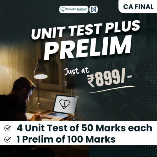 CA Final Test Series – Unit Test + Prelim